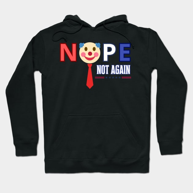 NOPE not again, Anti Trump, 2024 election, USA Hoodie by Pattyld